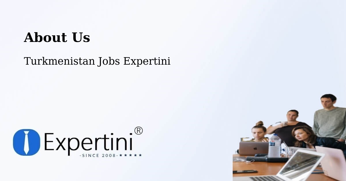 About Expertini Recruitment Platform  – Kaka - Kaka, Turkmenistan Jobs Expertini
