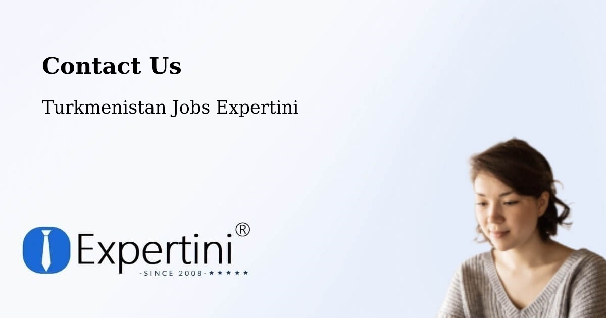 Contact Expertini – Kaka - Turkmenistan Jobs Expertini