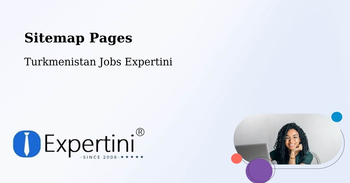 Sitemap Pages - Kaka - Turkmenistan Jobs Expertini